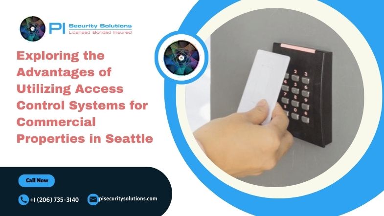 Access Control Systems_ The Types and Benefits for Your Commercial Property in Seattle